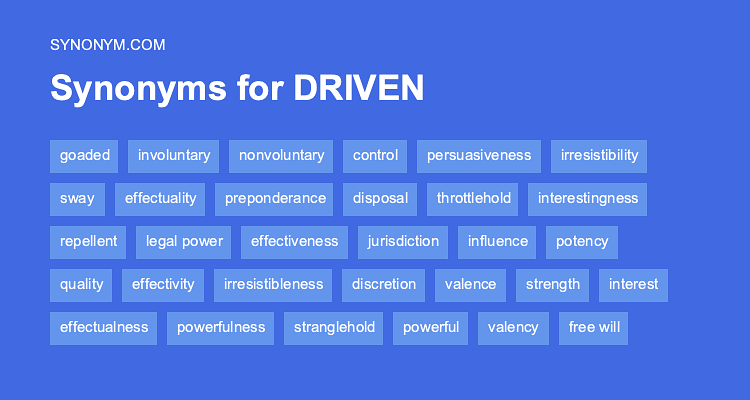 Exploring Alternatives: Synonyms for Driven synonym and Their Nuances